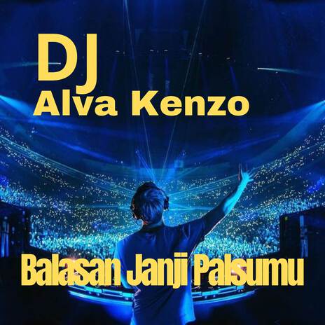 Balasan Janji Palsumu (Alva Kenzo Remix) ft. Raffa Affar | Boomplay Music