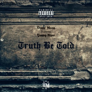 Truth Be Told ft. Young Kizer lyrics | Boomplay Music
