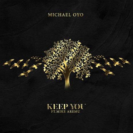 Keep You ft. Mike Aremu | Boomplay Music