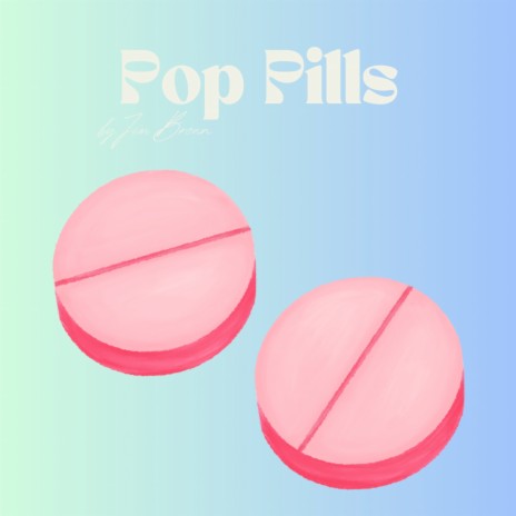 Pop Pills | Boomplay Music