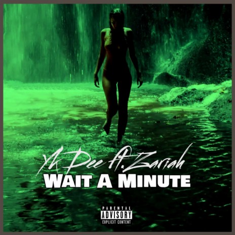 Wait A Minute ft. Zariah | Boomplay Music