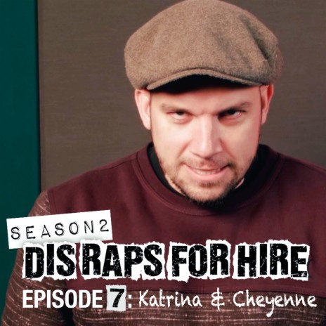 Dis Raps for Hire, Season 2 Episode 7: Katrina & Cheyenne | Boomplay Music