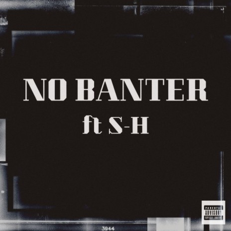 No Banter ft. S-H | Boomplay Music