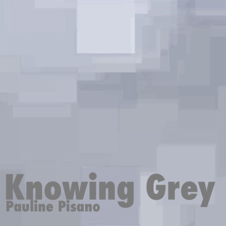 Knowing Grey | Boomplay Music