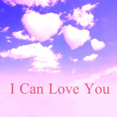 I Can Love You (Sped Up) | Boomplay Music