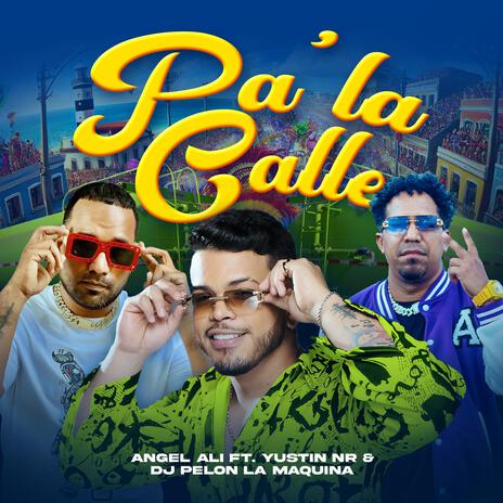 Pa La Calle ft. Yustin Nr & Dj Pelon La Maquina | Boomplay Music