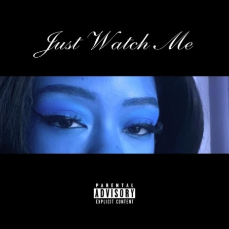 Just Watch Me | Boomplay Music