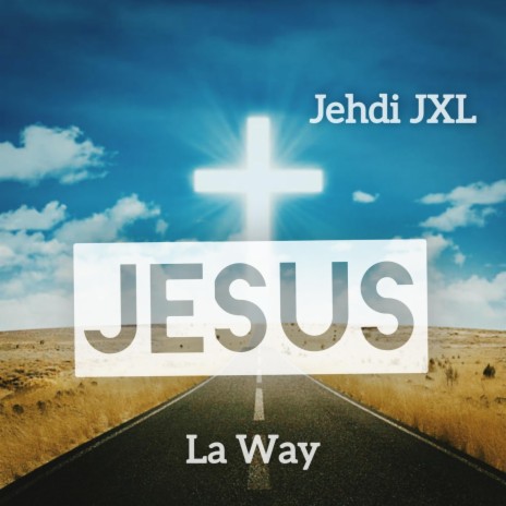 Jesus La Way | Boomplay Music