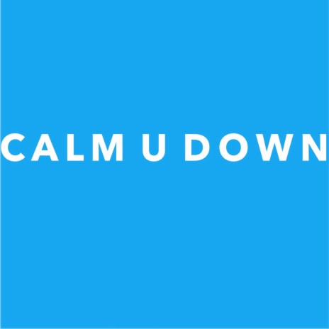 Calm U Down ft. Mr Foster & Shervon | Boomplay Music