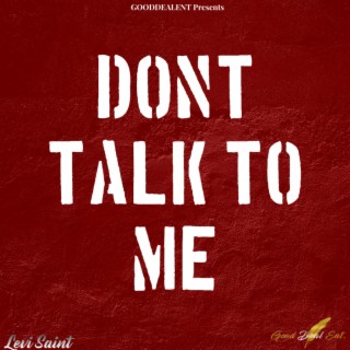 Don't Talk to Me lyrics | Boomplay Music