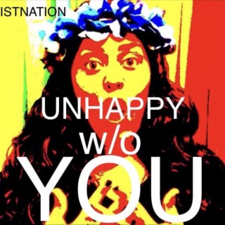 UNHAPPY W/O YOU lyrics | Boomplay Music