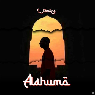 Alahuma lyrics | Boomplay Music