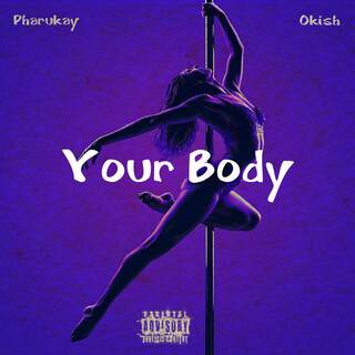 Your body ft. Okish lyrics | Boomplay Music