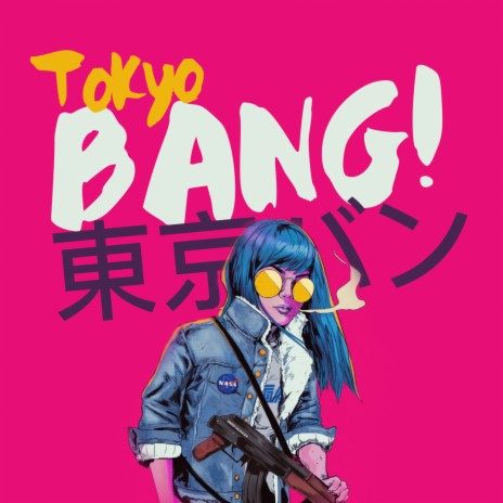 Tokyo Bang! | Boomplay Music