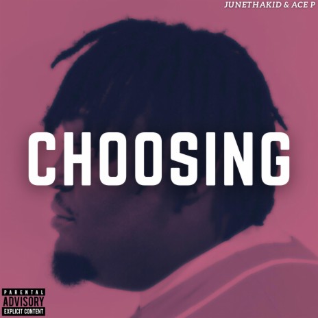 CHOOSING ft. Ace P | Boomplay Music