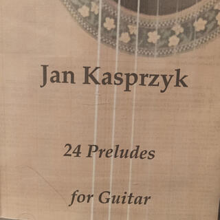 Jan Kasprzyk-24 Preludes for Guitar