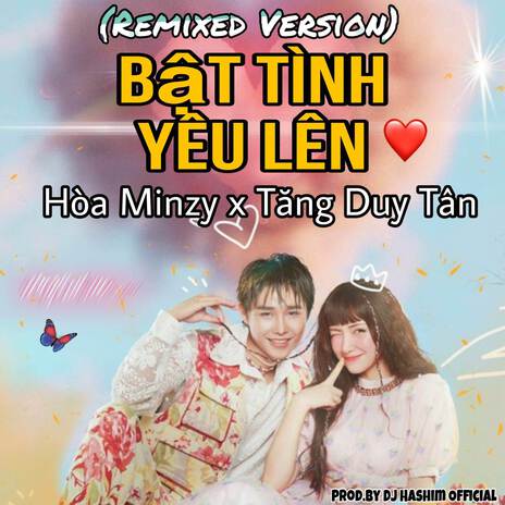 Bật Tình Yêu Lên - Hòa Minzy x Tăng Duy Tân (Remix Version) | Boomplay Music