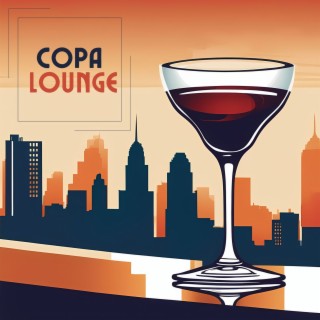 Copa Lounge - Música Lounge Elegante para Disfrutar de una Copa en Bares o Terrazas