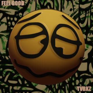 FEEL GOOD