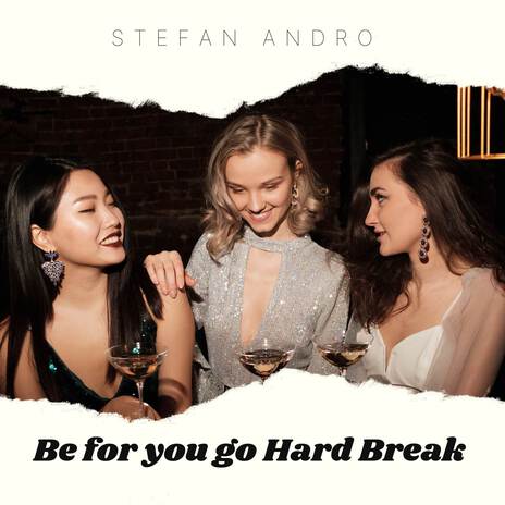 Be For You Go Hard Break | Boomplay Music