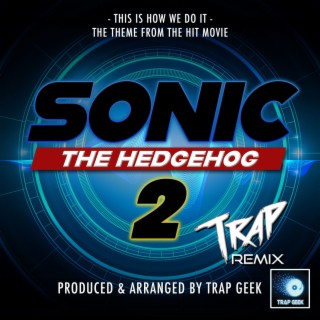 This Is How We Do It (From Sonic The Hedgehog 2) (Trap Version)