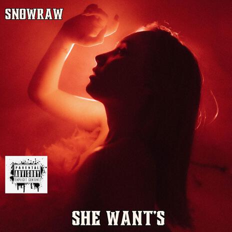 She Want's | Boomplay Music