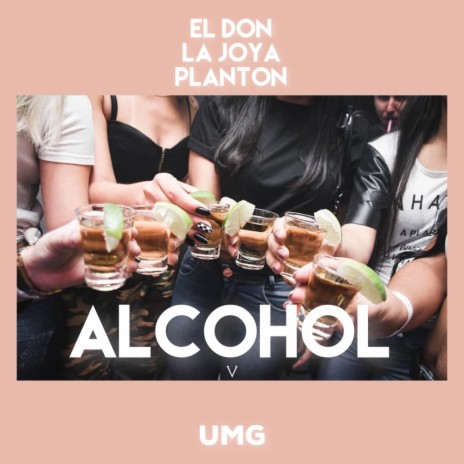 ALCOHOL ft. LA JOYA & PLANTON | Boomplay Music