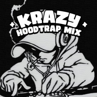 KRAZY (Hoodtrap Mix)