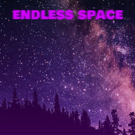 Endless Space | Boomplay Music