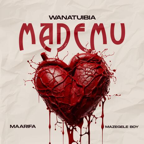 Wanatuibia mademu ft. Maarifa | Boomplay Music