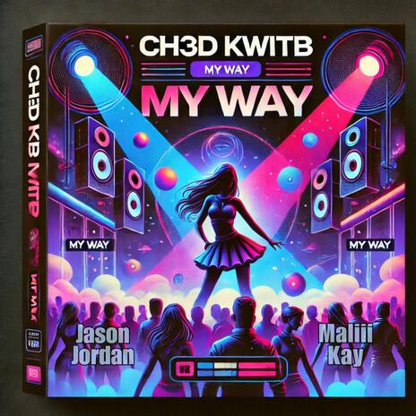 My Way ft. Jason Jordan & Maliii Kay | Boomplay Music