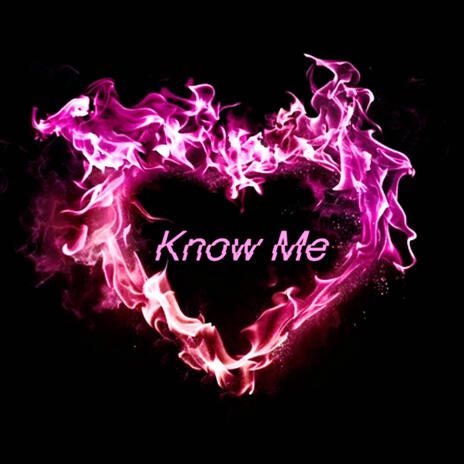 Know Me | Boomplay Music