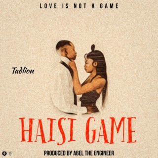 Haisi game (Love is Not a game)