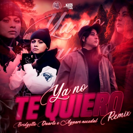 Ya no te quiero (4bra Remix) ft. 4bra & Bridgette Duarte | Boomplay Music