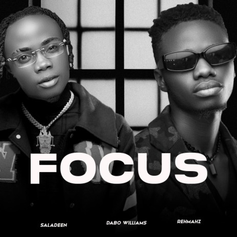 Focus ft. Rehmahz & Saladeen | Boomplay Music
