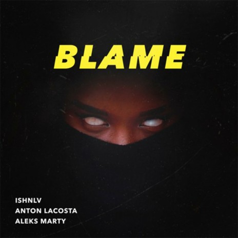 Blame ft. Anton LaCosta & Aleks Marty | Boomplay Music