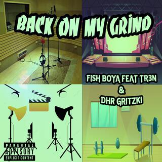 Back On My Grind ft. DhR Gritzki & Tr3N lyrics | Boomplay Music