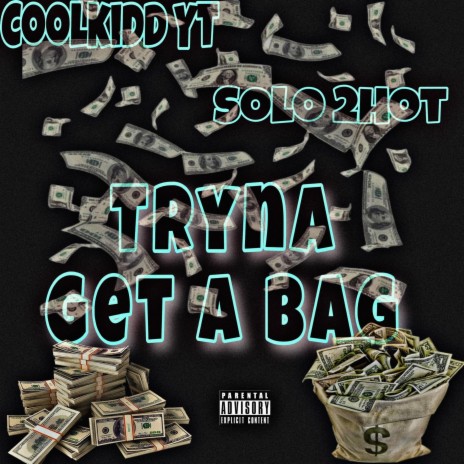 Tryna Get A Bag ft. Solo 2Hot | Boomplay Music
