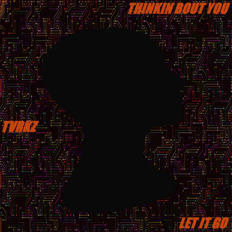 Thinkin Bout You | Boomplay Music