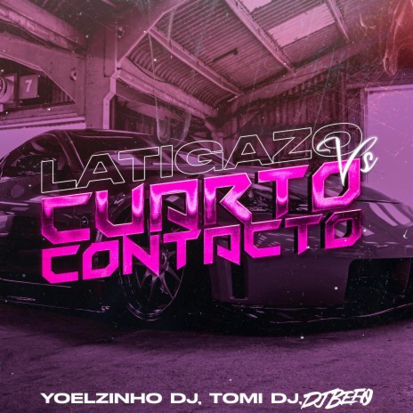 Latigazo VS Cuarto Contacto ft. Yoelzinho DJ & Tomi DJ | Boomplay Music