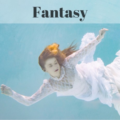 Fantasy | Boomplay Music