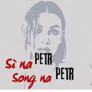 Sì 'na petr, Song na petr