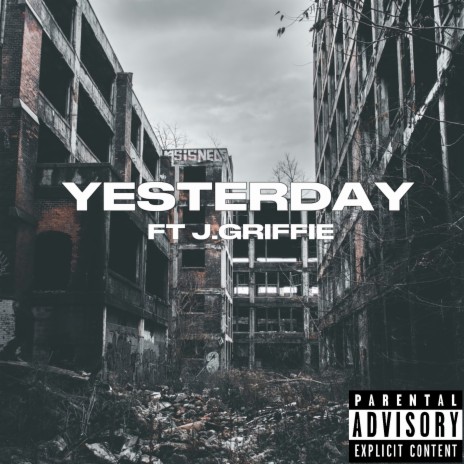 YESTERDAY! ft. J.Griffie | Boomplay Music