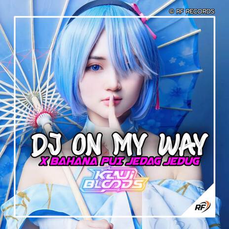 Dj On My Way X Bahana Pui Jedag Jedug | Boomplay Music