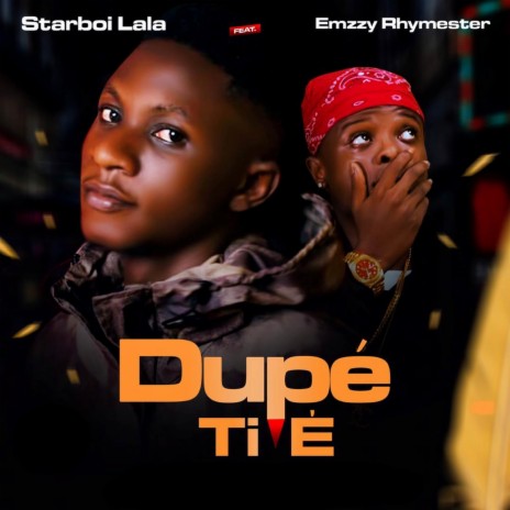 DUPE TI E ft. Emzzy Rhymester