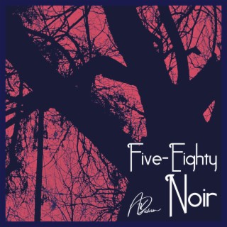 Five-Eighty Noir