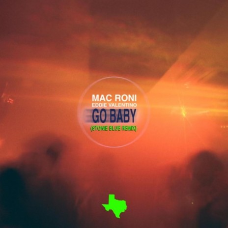 Go Baby (Stonie Blue Remix) ft. Stonie Blue & Eddie Valentino | Boomplay Music