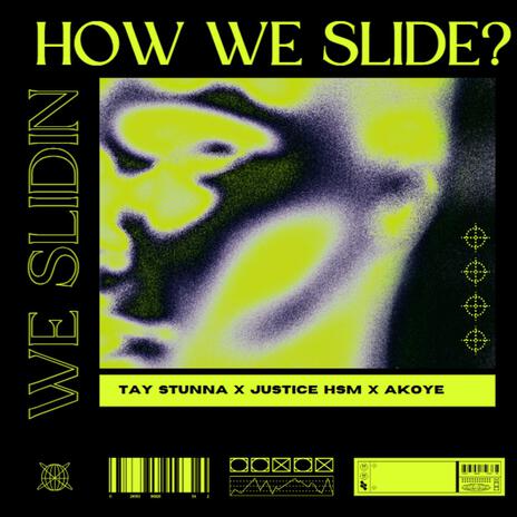 How We Slide? ft. JusticeHSM & akoye | Boomplay Music