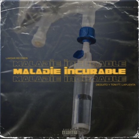 Maladie Incurable ft. Dieguito Y Toni | Boomplay Music