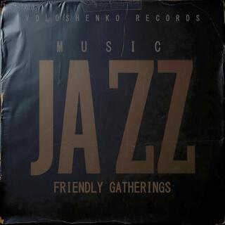 JAZZ Friendly Gatherings